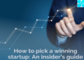 How to pick a winning startup- An insider guide