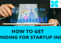 How To Get Funding For Startup India