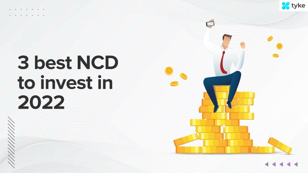 3 Best NCD to invest in 2022