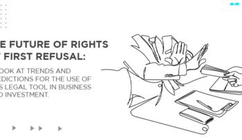 The future of rights of first refusal: A look at trends and predictions for the use of this legal tool in business and investment